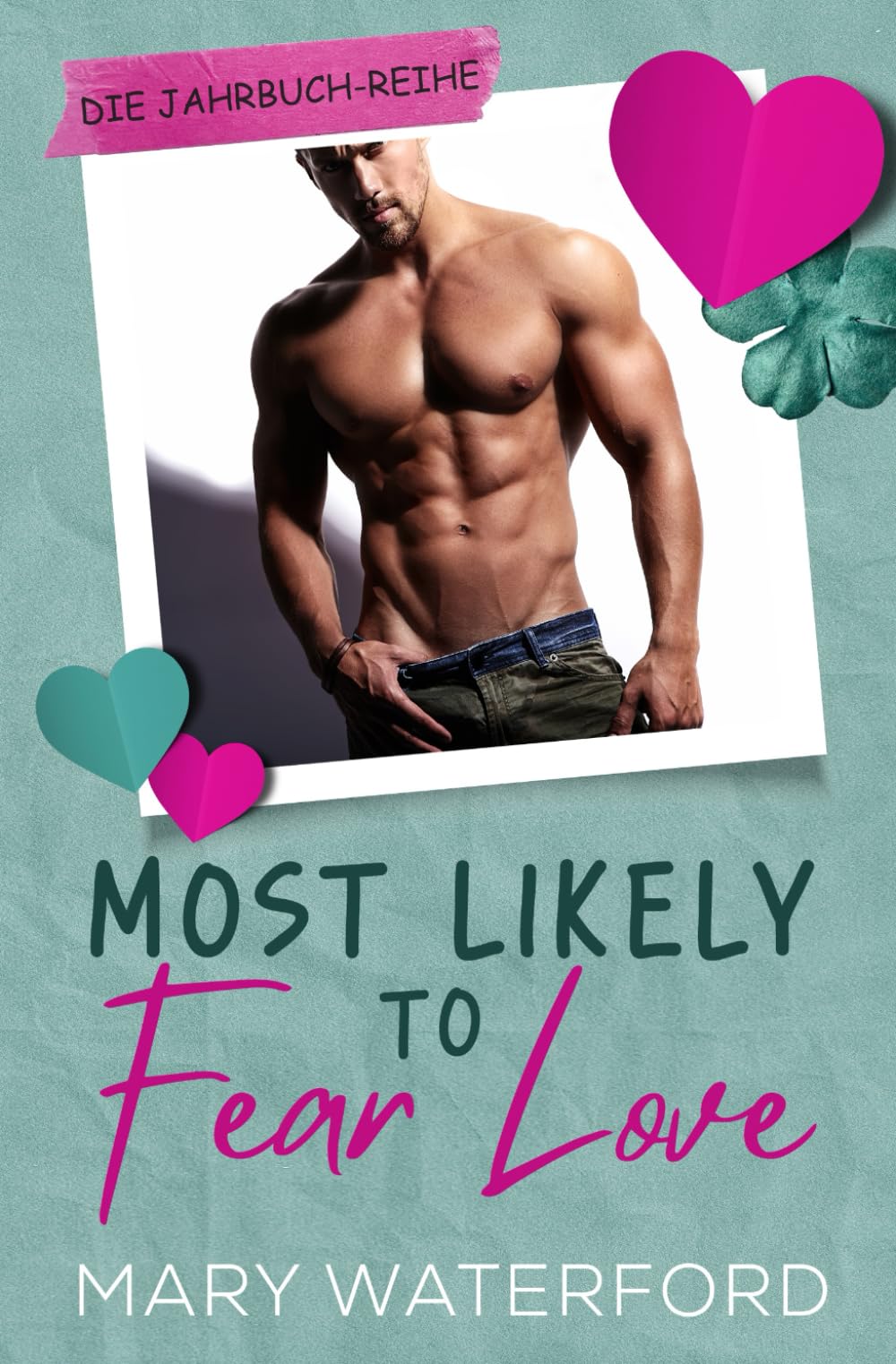 Most Likely to Fear Love: Die Jahrbuch-Reihe (Band 1) (Deutsche Ausgabe)