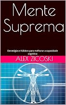Mente Suprema: Estratégias e hábitos para melhorar a capacidade cognitiva