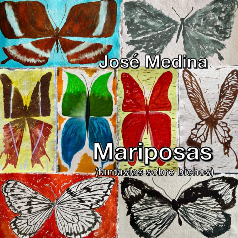 Mariposas: fantasías sobre bichos (Libros de artista de J Medina)