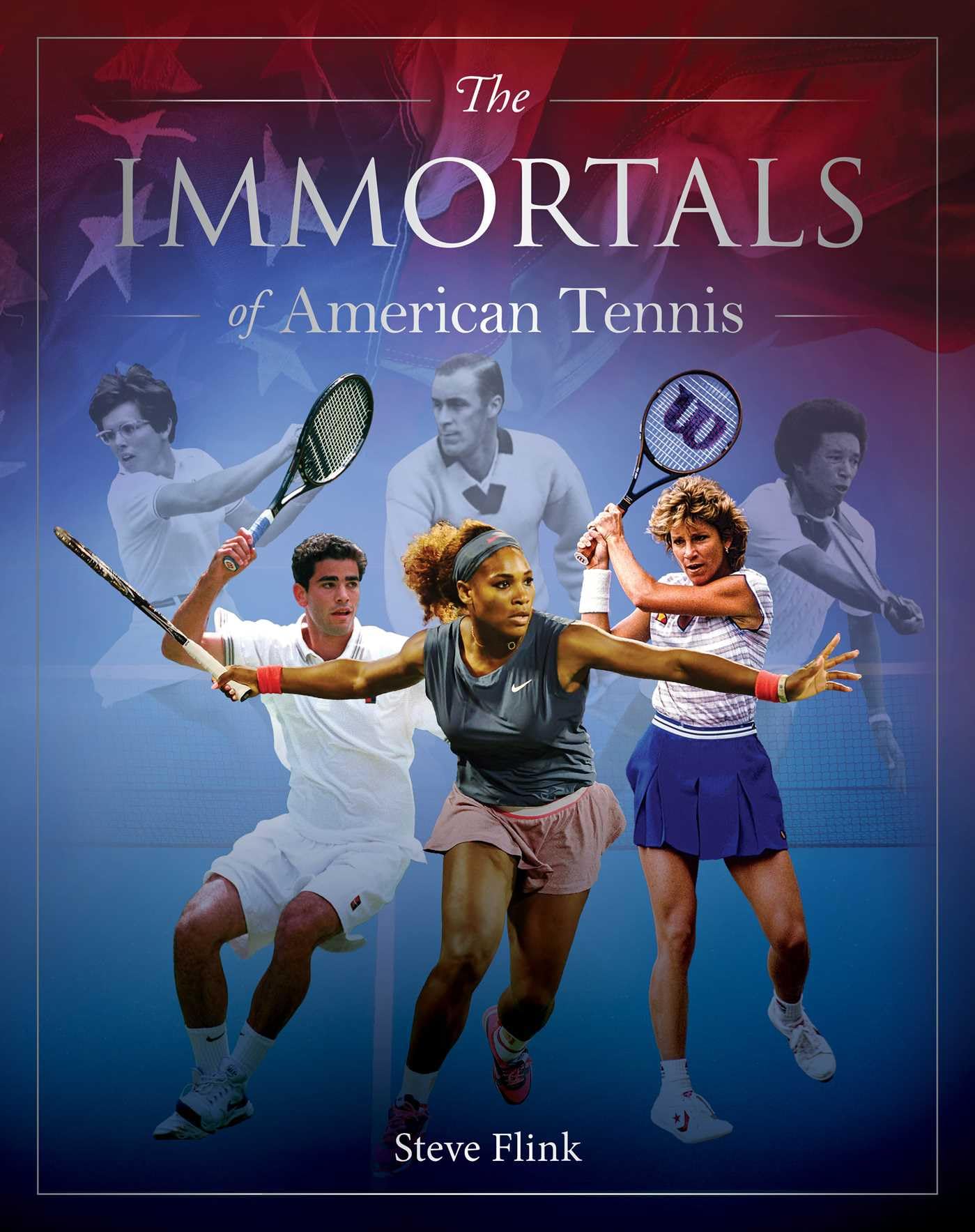 Immortals of American Tennis by Steve Flink (Hardback Book)