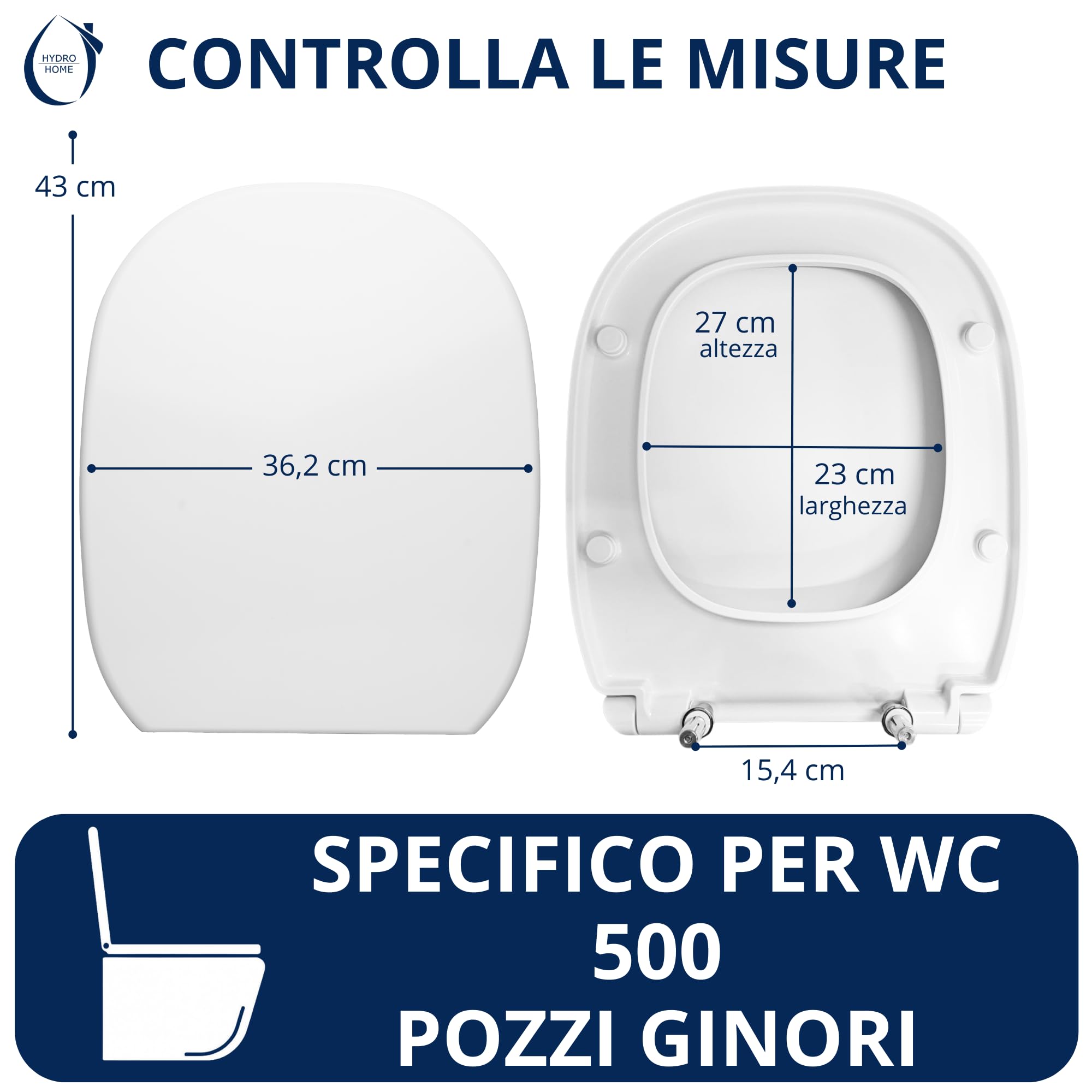 HYDRO HOME Copriwater Compatibile con Pozzi Ginori 500, Tavoletta WC Termoindurente Antibatterica, Sedile WC con Cerniere Fissaggio dall’Alto Chiusura Classica, Montaggio rapido, Bianco