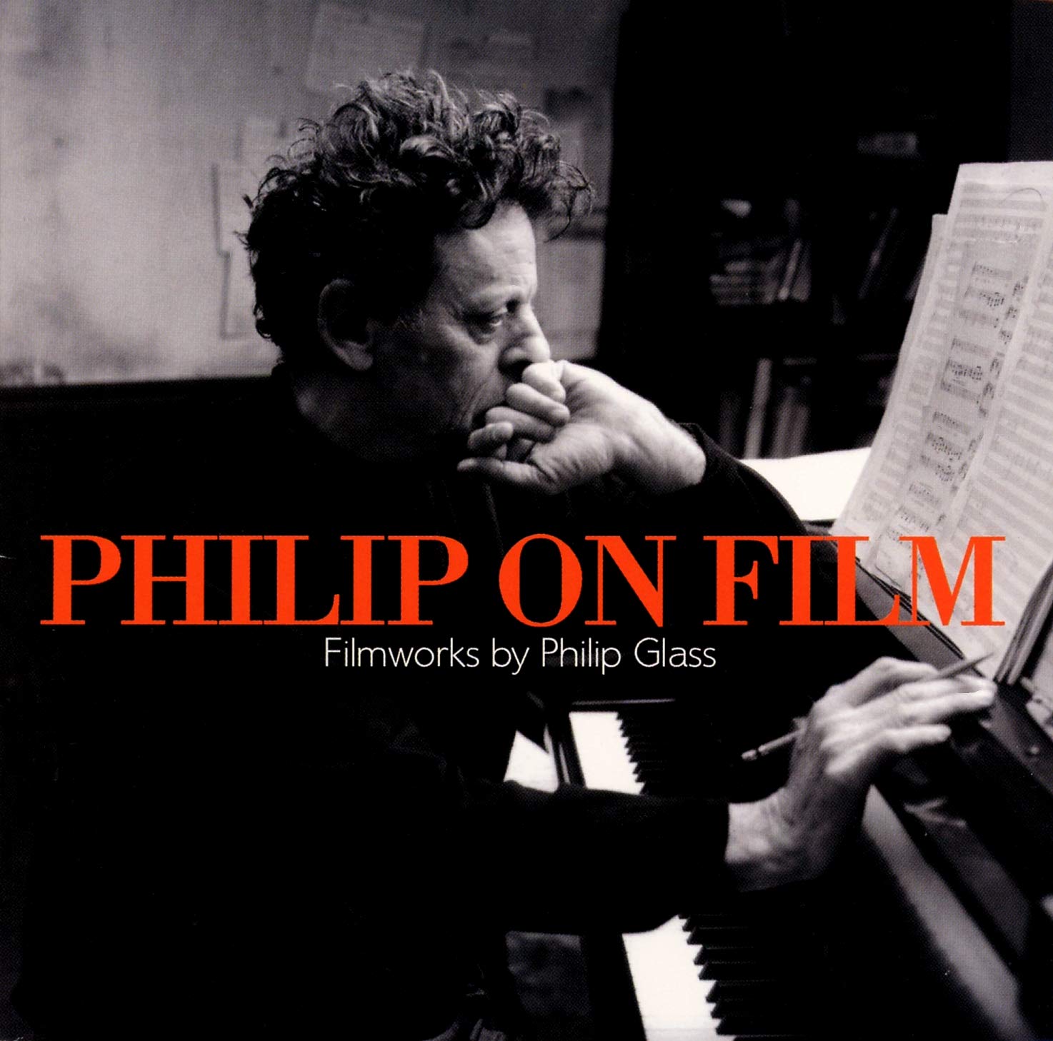 Philip On Film - Filmworks By Philip Glass