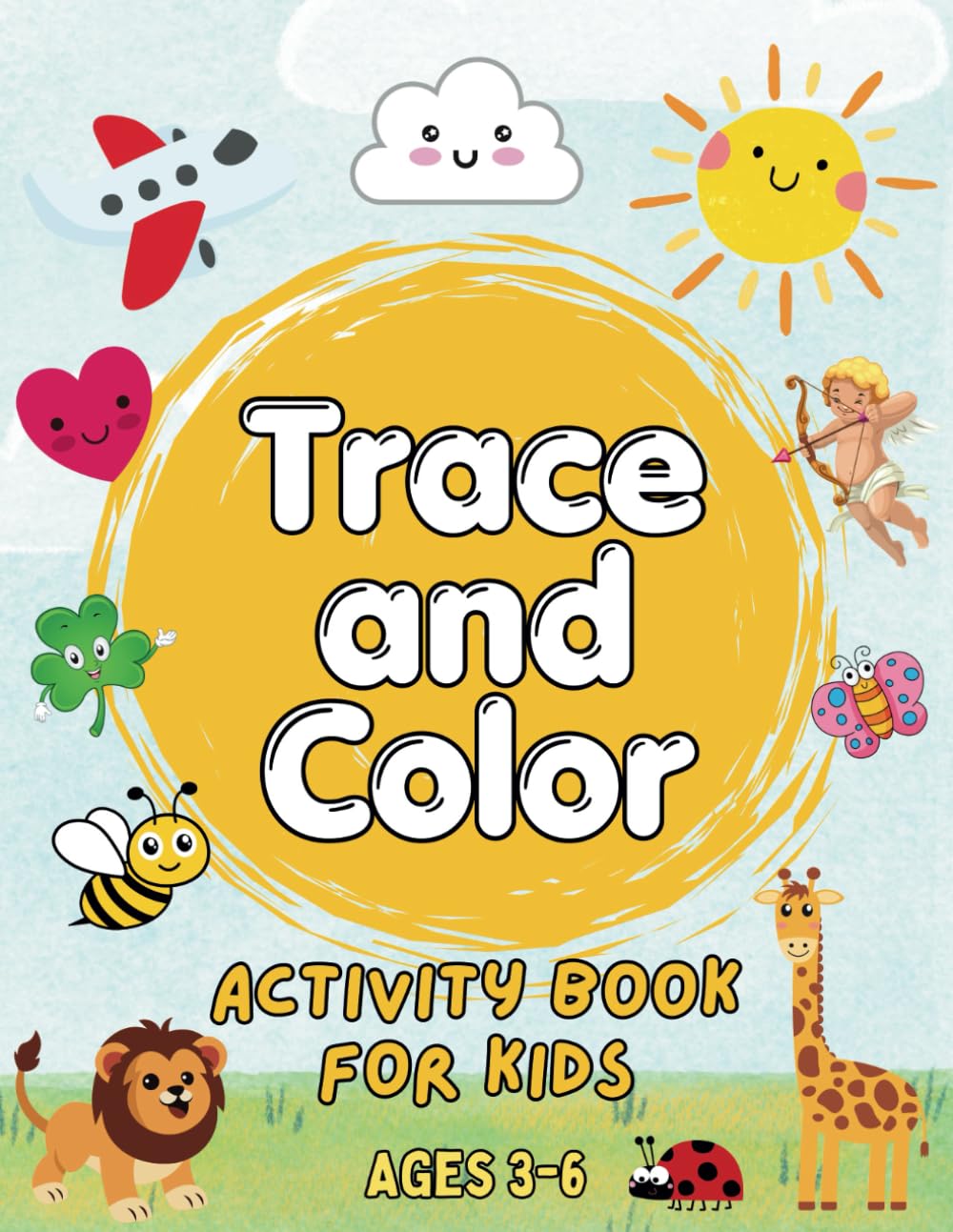 Trace and Color Activity Book for Kids (Ages 3-6): 50 Whimsical Cartoon Pictures of Animals, Objects, and Food! Boost Fine Motor Skills with Fun Tracing Activities to Spark Creativity