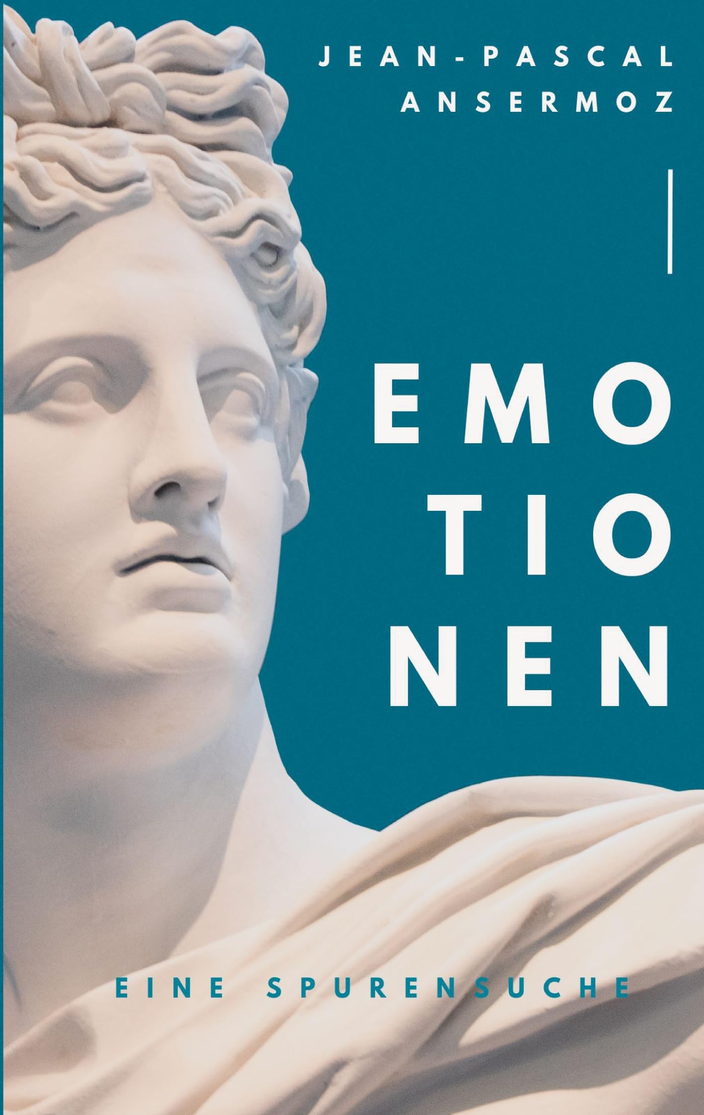Emotionen: Eine Spurensuche (German Edition)
