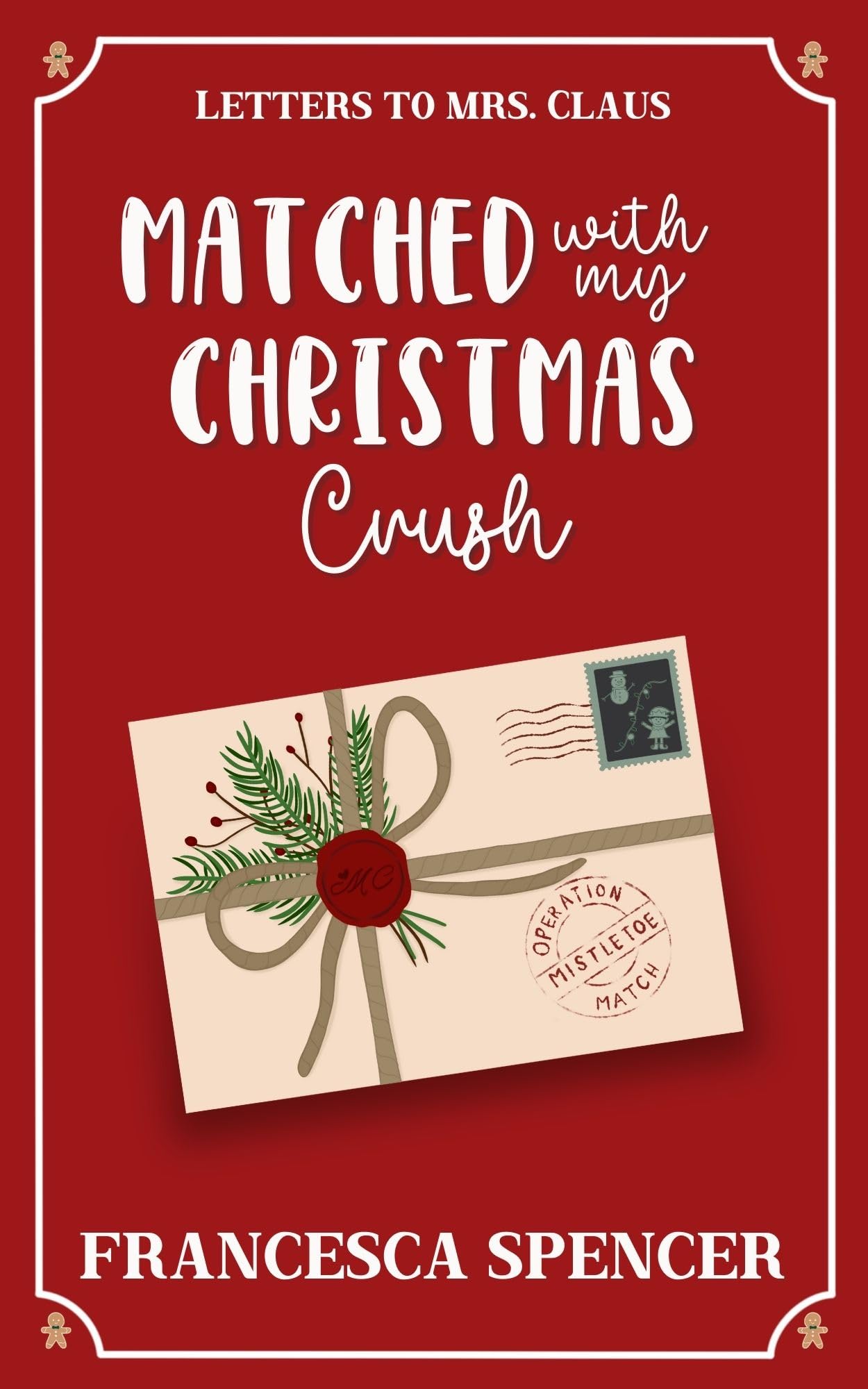 Matched With My Christmas Crush: A Sweet Off-limits Holiday RomCom (Letters to Mrs. Claus)