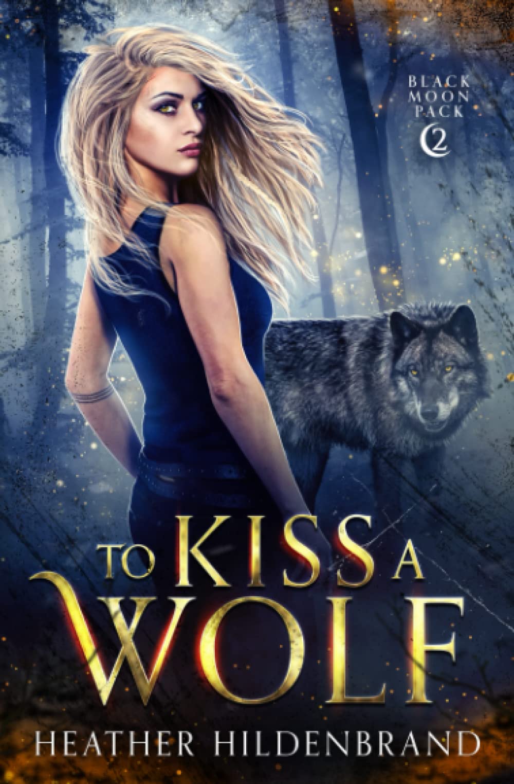 To Kiss A Wolf: 2 (Black Moon Pack)