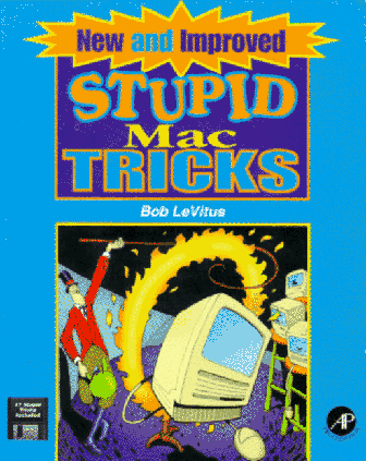 New and Improved Stupid Mac Tricks