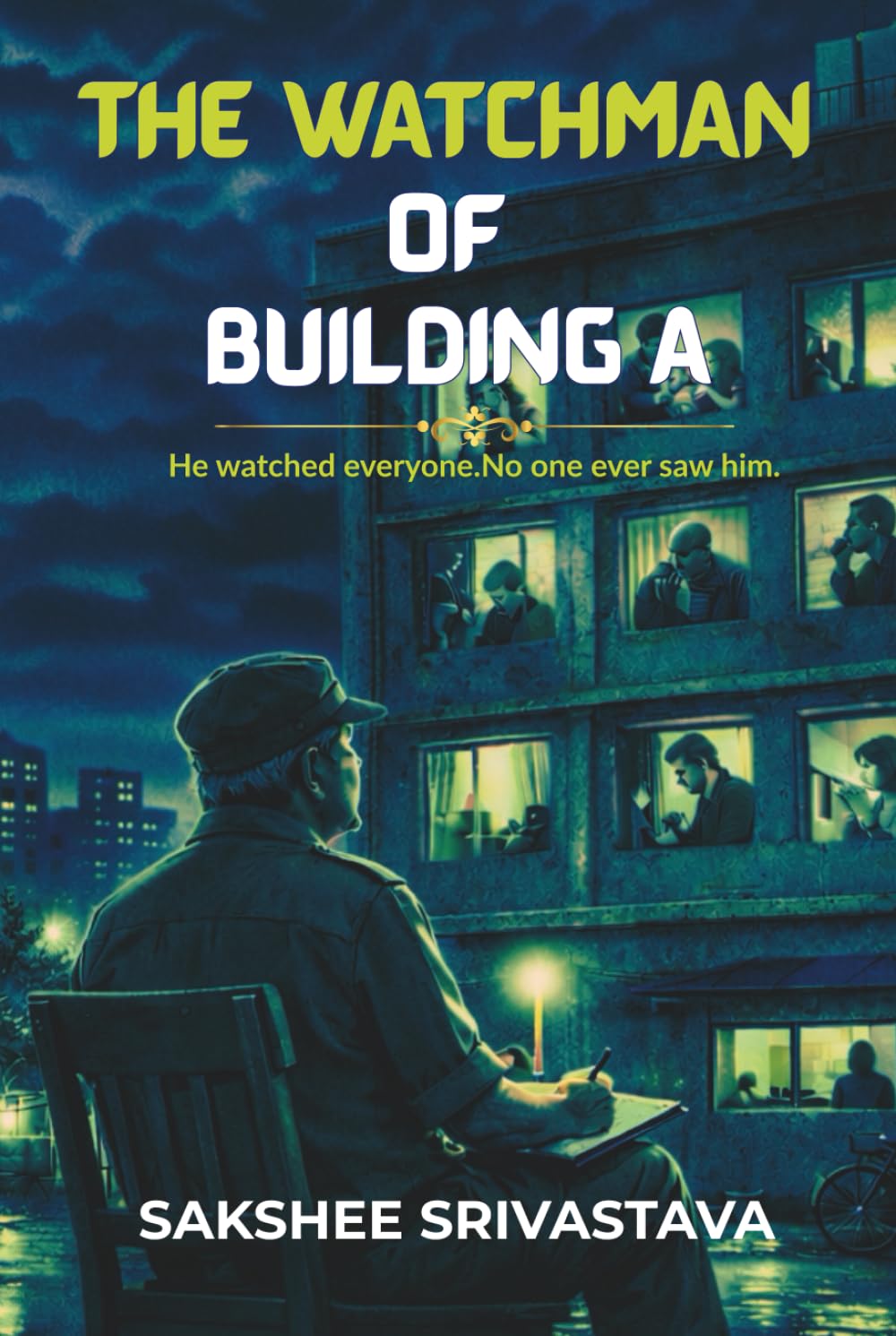 The Watchman of Building A: He watched everyone. No one ever noticed him.