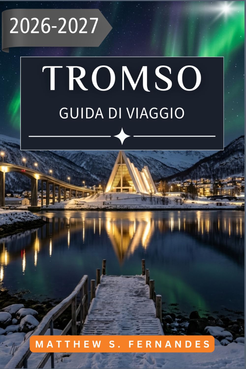 Tromsø Guida Di Viaggio 2026-2027: Un programma stagionale per l'osservazione dell'aurora boreale, le escursioni al sole di mezzanotte e la fauna selvatica artica nella Norvegia settentrionale