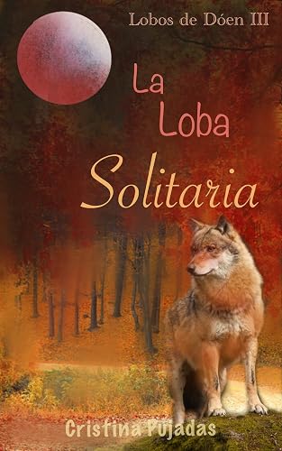 La Loba Solitaria: Lobos de Dóen III