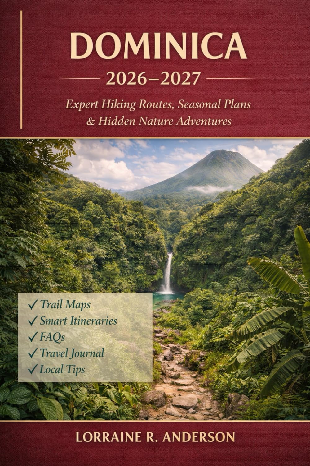 Dominica Hiking Guide 2026-2027: “Seasonal Trails, Hidden Gems & Adventure Routes for Every Hiker”