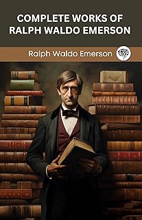 Complete Works of Ralph Waldo Emerson (Grapevine edition)