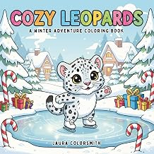 Cozy Leopards - A Winter Adventure Coloring Book: 50+ Cute Snow Leopard Coloring Pages with Fun Winter Scenes – Easy and Relaxing Designs for Kids and Animal Lovers (Coloring Book For Winter)