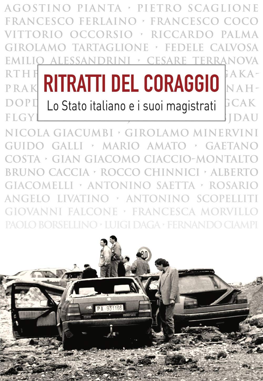 Ritratti del coraggio. Lo Stato italiano e i suoi magistrati