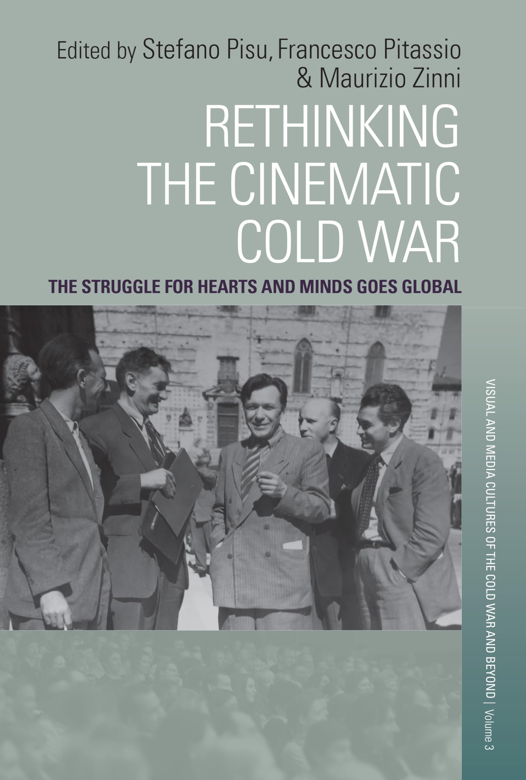 Rethinking the Cinematic Cold War: The Struggle for Hearts and Minds Goes Global (Visual and Media Cultures of the Cold War and Beyond Book 3) (English Edition)