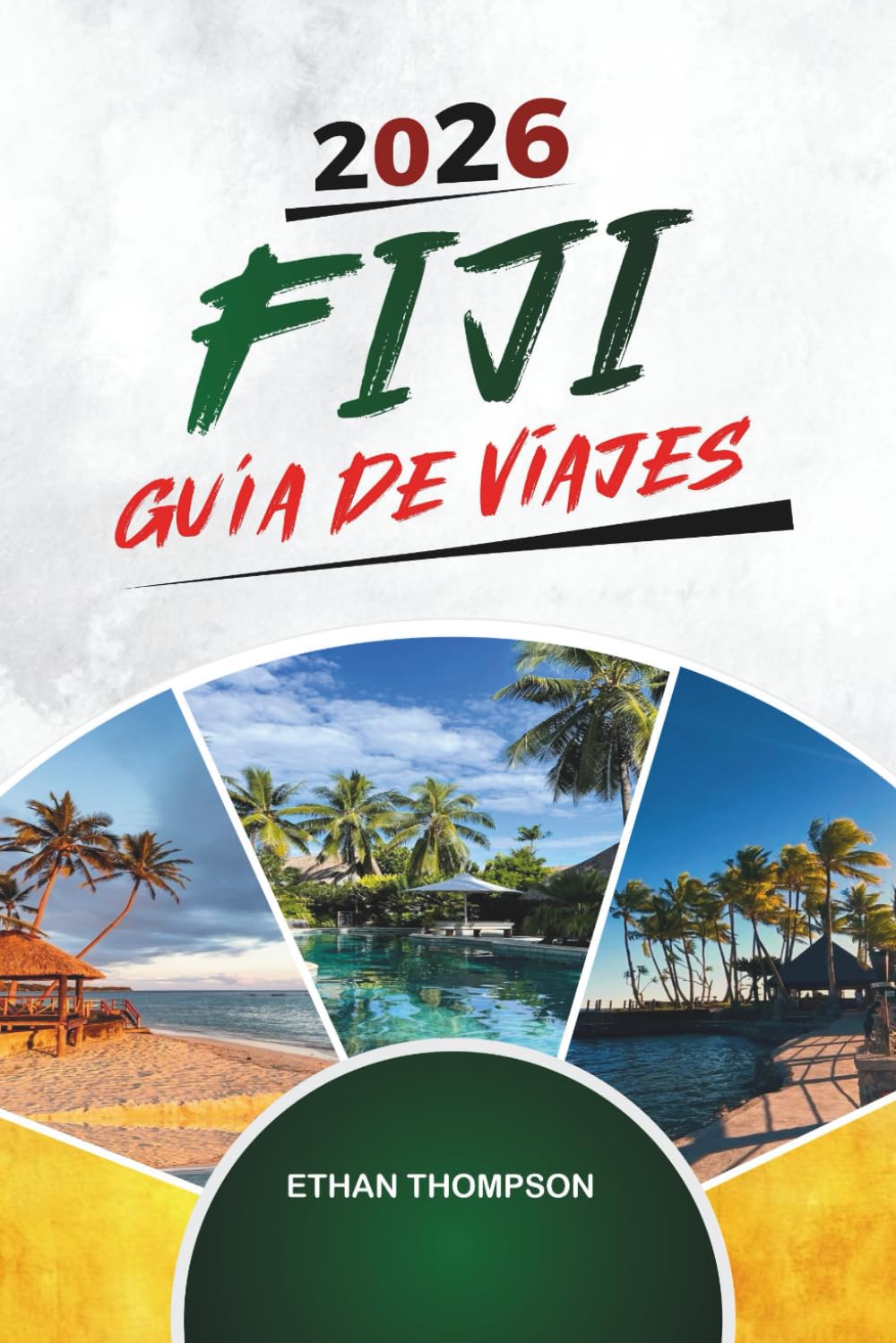 GUÍA DE VIAJE FIJI 2026: Arrecifes de coral, resorts isleños, Nadi y Suva, aventuras de snorkel y cultura de Fiji