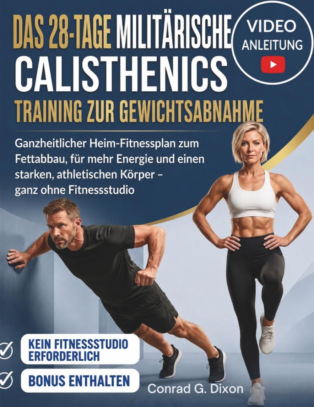 DAS 28-TAGE MILITÄRISCHE CALISTHENICS TRAINING ZUR GEWICHTSABNAHME: Ganzheitlicher Heim-Fitnessplan zum Fettabbau, für mehr Energie und einen starken, athletischen Körper – ganz ohne Fitnessstudio