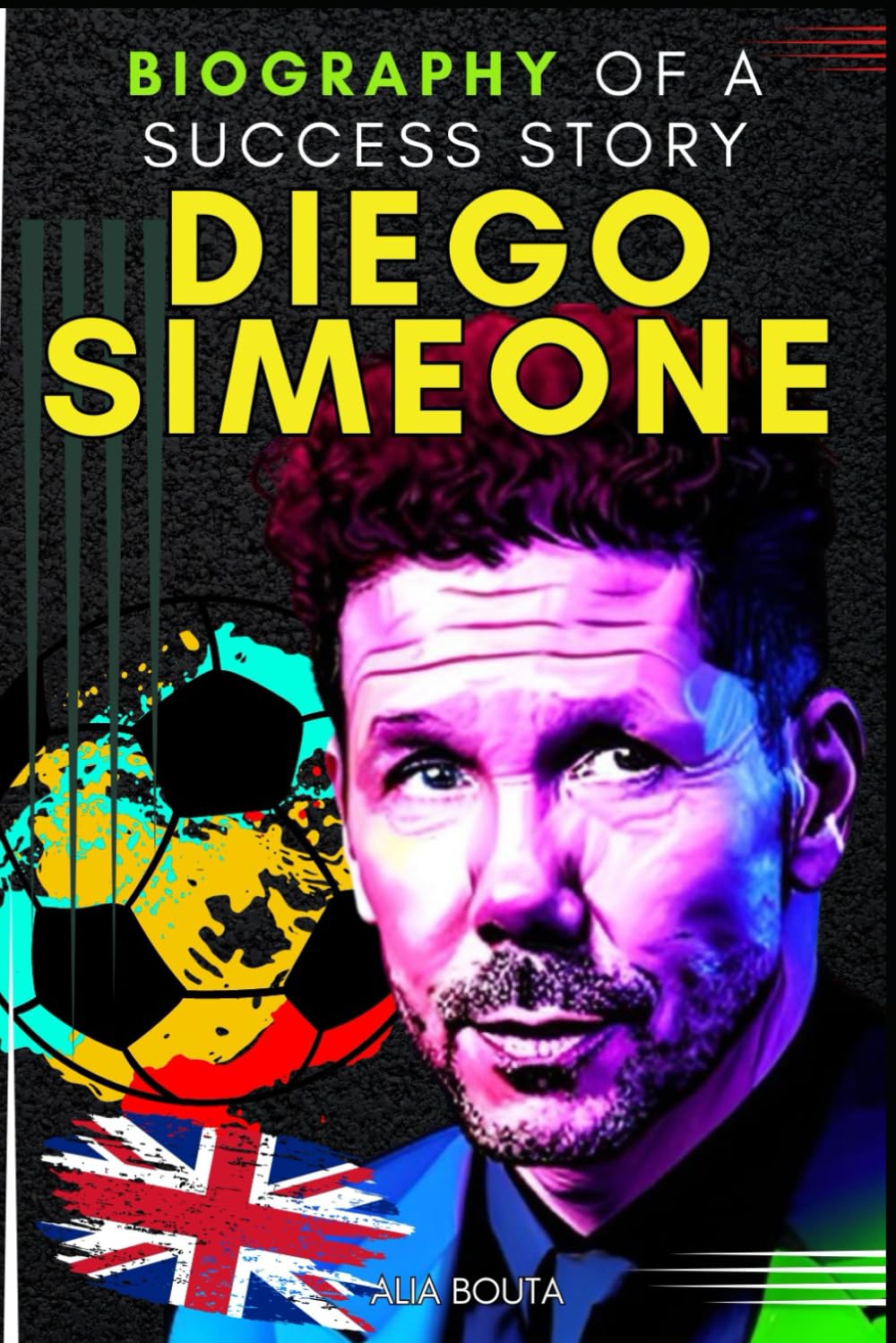 Diego Simeone: Biography of a Success Story