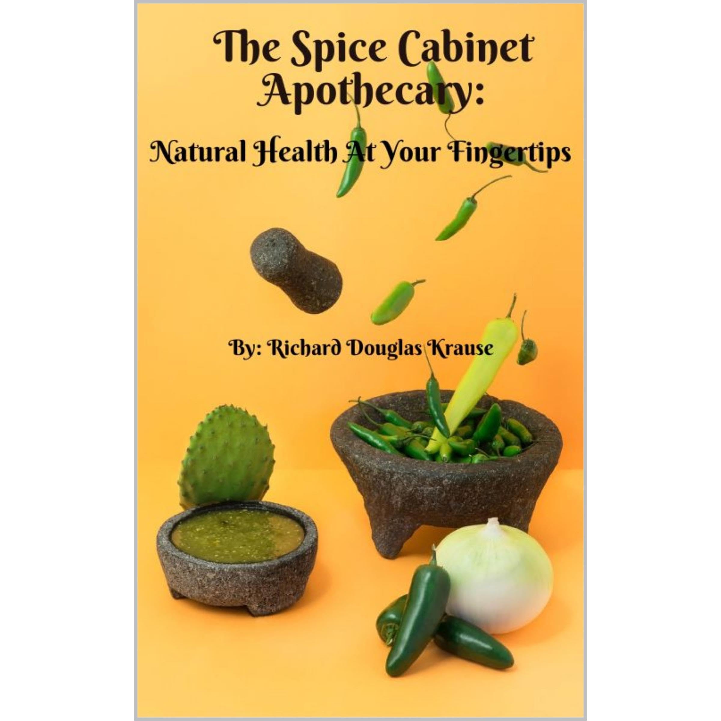 The Spice Cabinet Apothecary: Natural Health at Your Fingertips