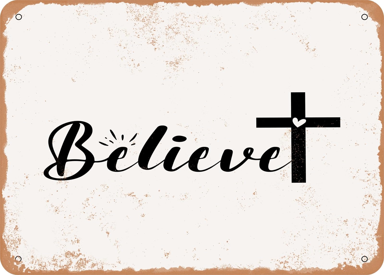 Metal Sign - Believe - Vintage Look Sign home decor