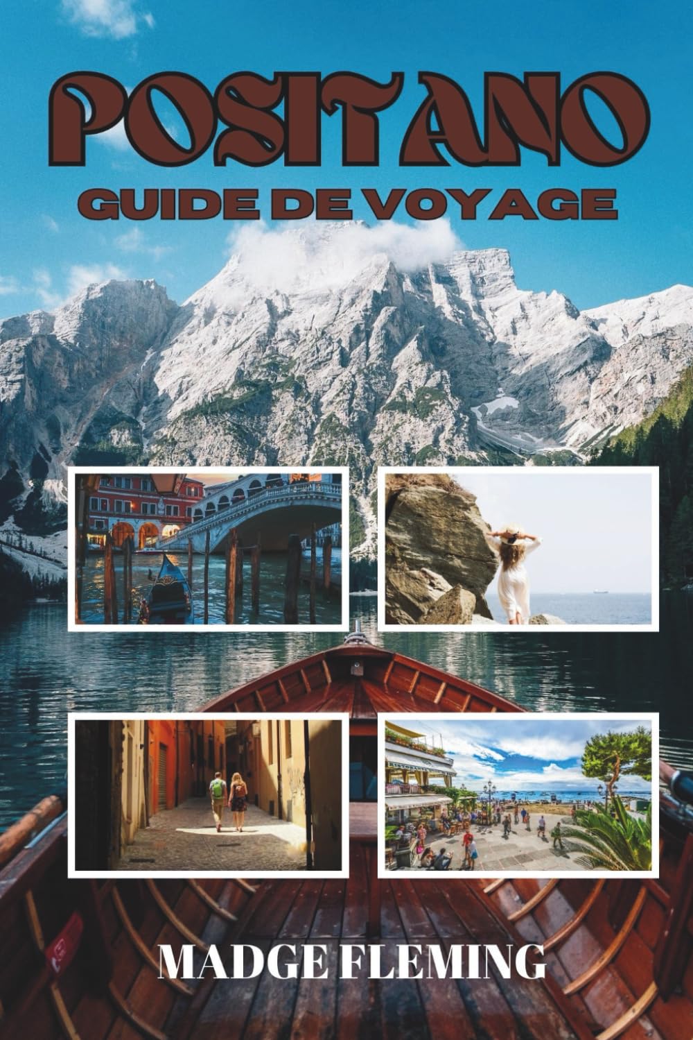 POSITANO GUIDE DE VOYAGE: Guide de voyage Positano — Un guide pratique pour les visiteurs