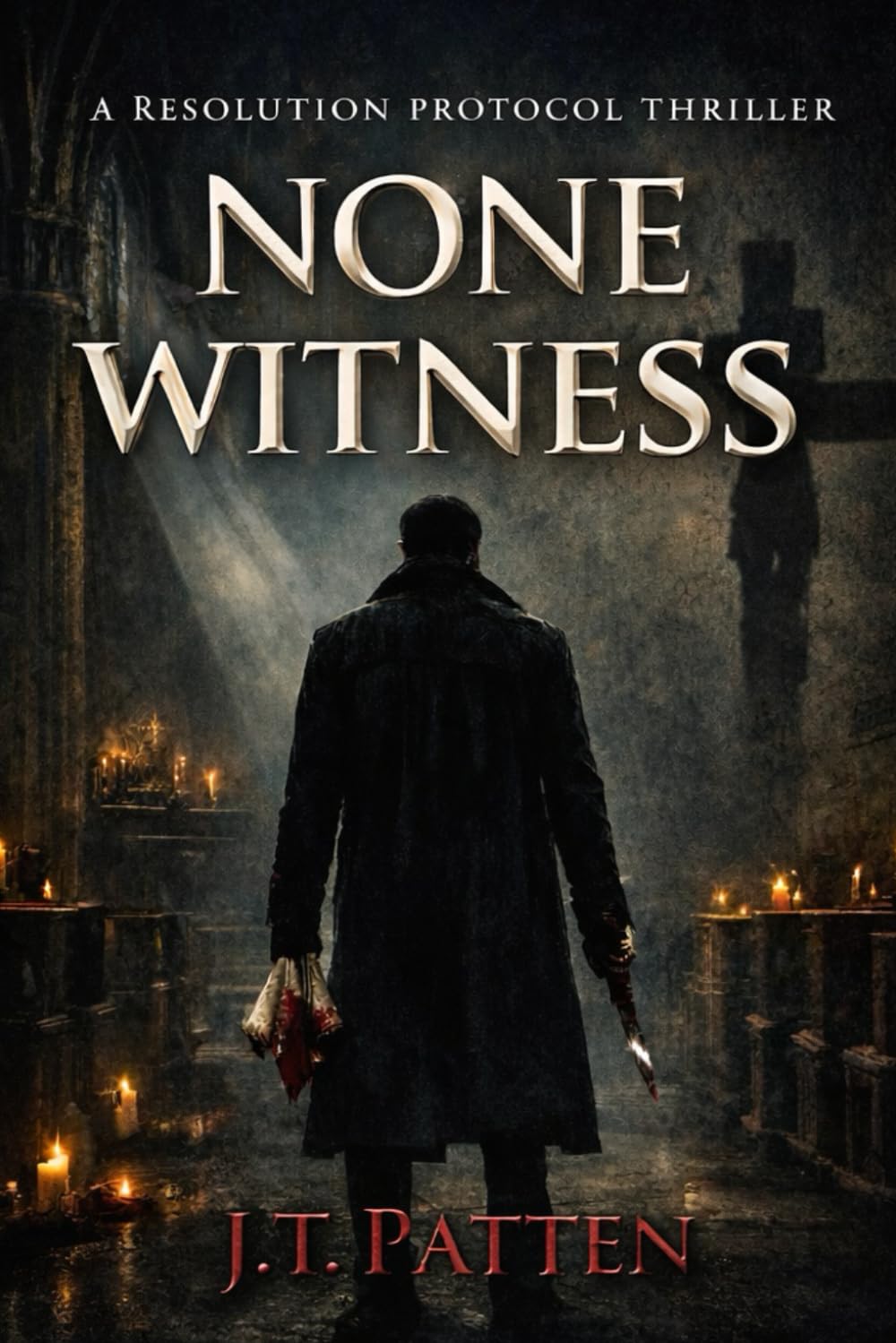 NONE WITNESS: A Resolution Protocol Thriller (Killian Kane Series)