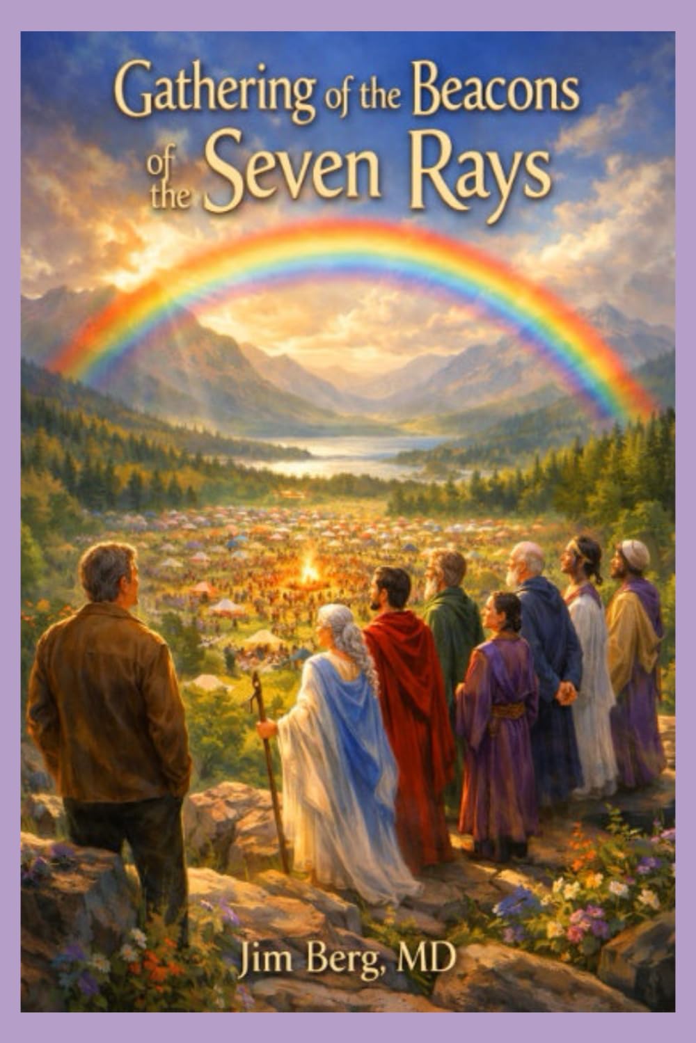 Gathering of the Beacons of the Seven Rays (The writings of Jim Berg, MD)