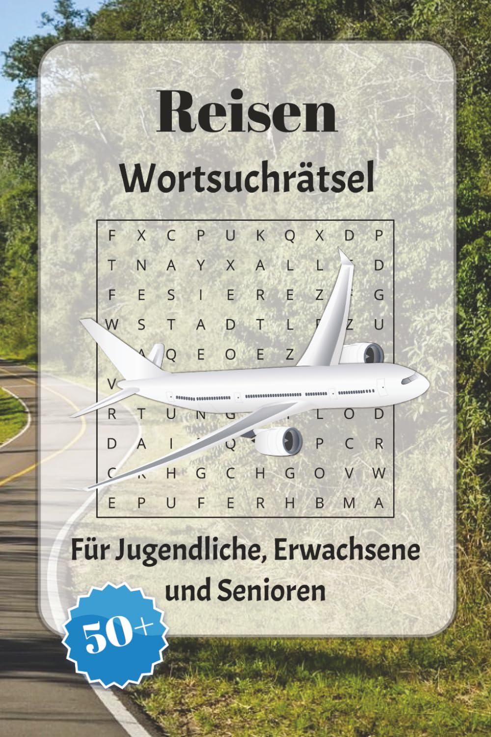 Reisen Wortsuchrätsel: Wortsuchrätsel mit leicht lesbarer Schrift zu Transportmitteln, Geografie, Kulturen und mehr | 6x9 Zoll, 110 Seiten | Über 50 ... für Urlaub, Feiertage und Entspannung