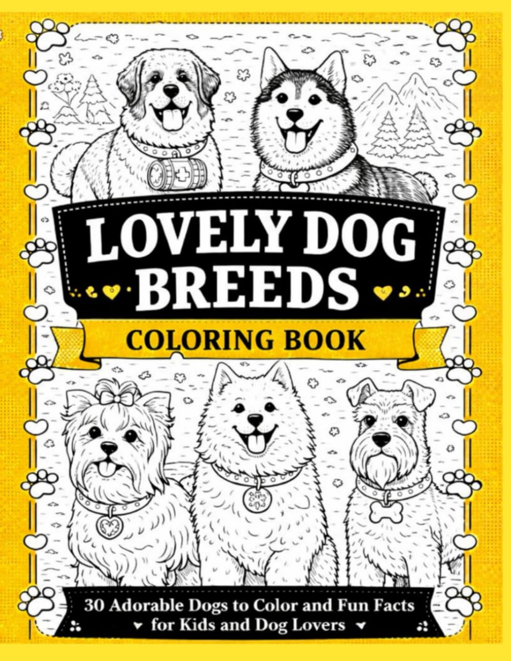 Lovely Dog Breeds Coloring Book: 30 Adorable Dogs to Color with Fun Facts for Kids and Kindergarten Learners Color | Learn & Discover 30 Dog Breeds ... with Fun Dog Facts for Toddlers and Kids