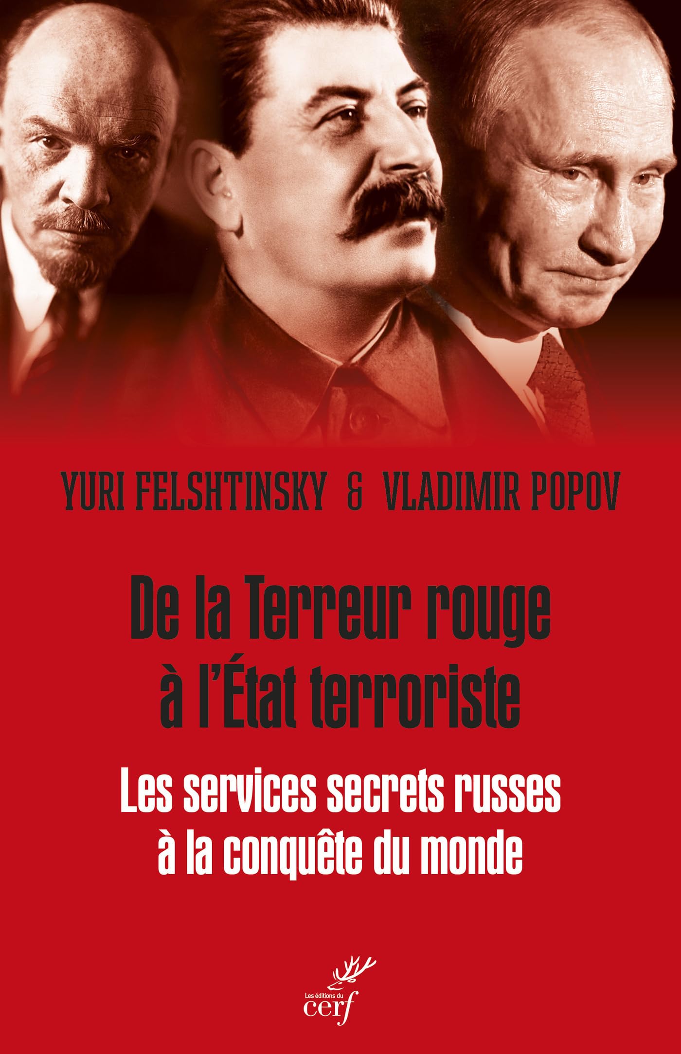 De la Terreur rouge à l'État terroriste - Les services secrets russes à la conquête du monde - 1917- (French Edition)