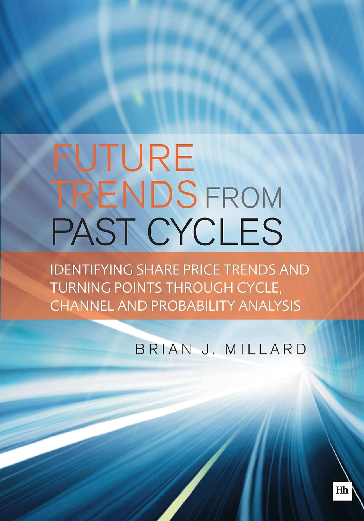 Future Trends from Past Cyles: Identifying share price trends and turning points through cycle, channel and probability analysis