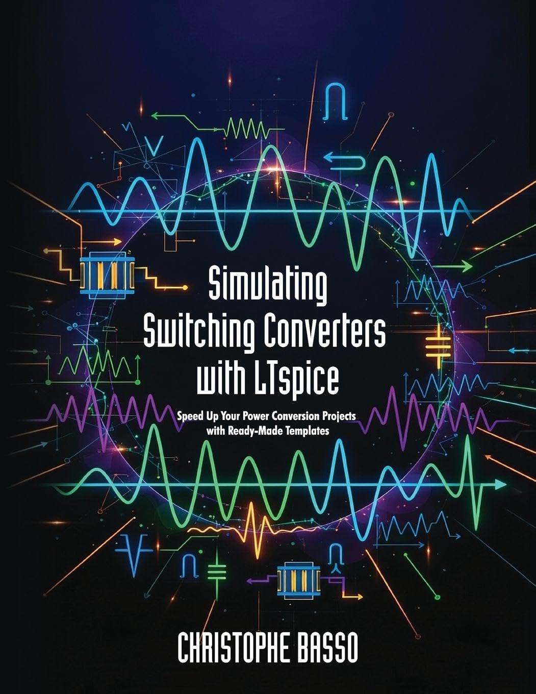 Simulating Switching Converters with LTspice: Speed Up Your Power Conversion Projects with Ready-Made Templates