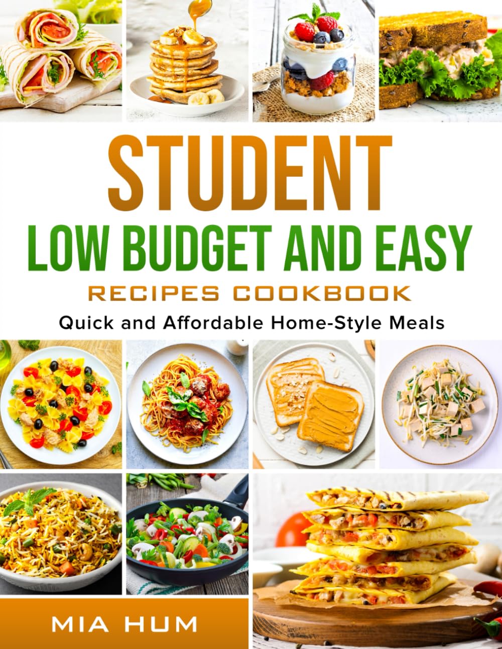 STUDENT LOW BUDGET AND EASY RECIPES COOKBOOK: 30 Simple, Cheap and Healthy Recipes (Simply Delicious on a Budget)