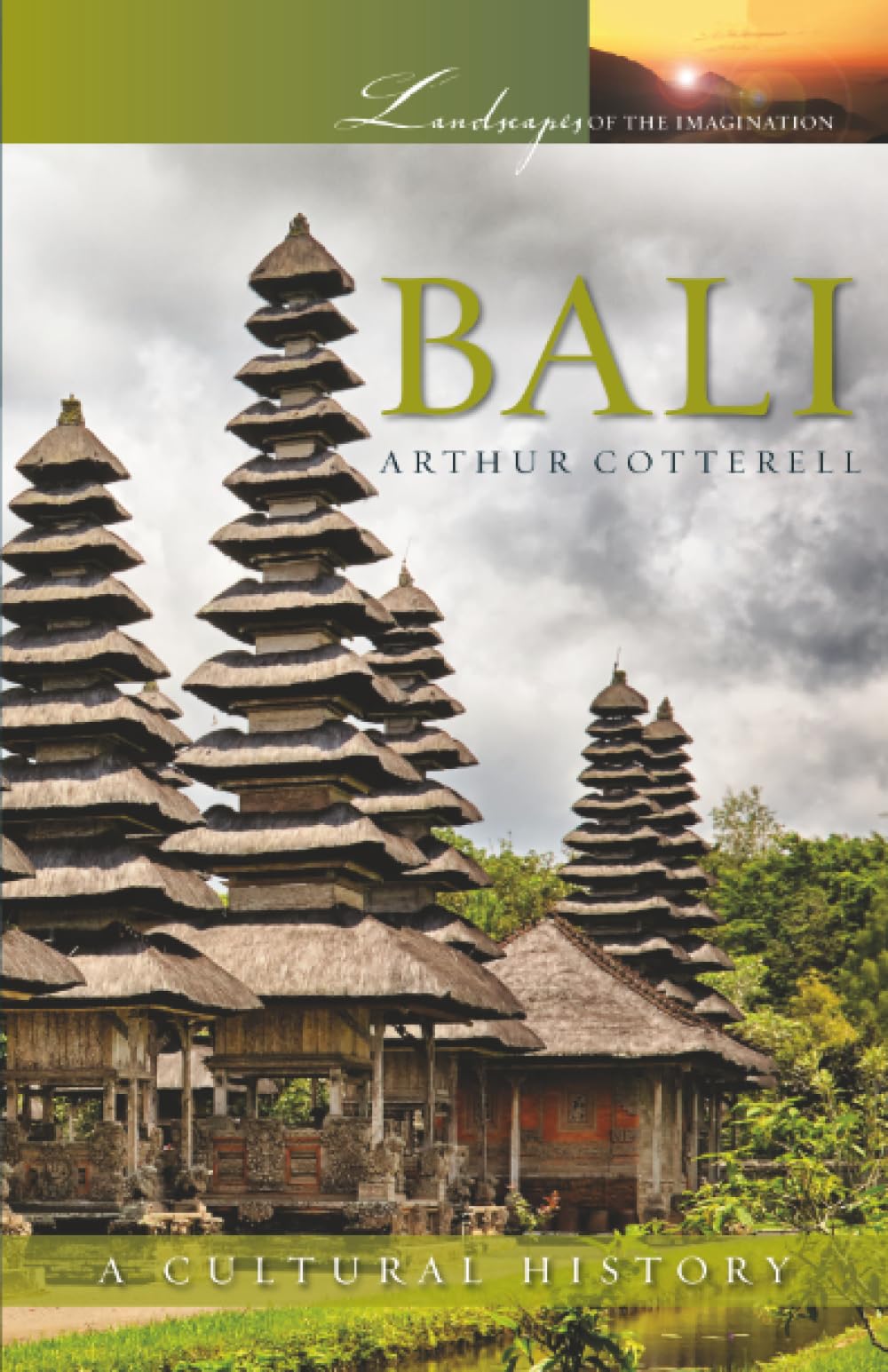 Bali: A Cultural History: 24 (Landscapes of the Imagination)