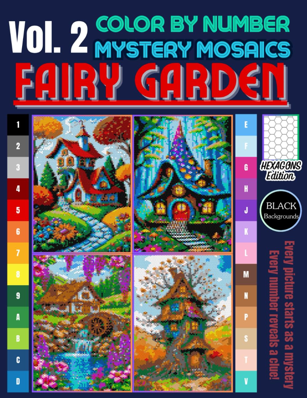 Fairy Garden Mystery Mosaic Color by Number: 30 Magical Scenes Unveiling Whimsical Fairy Gardens in Pixel Art Vol. 2 Hexagon Edition (Fairy Garden Color by number)