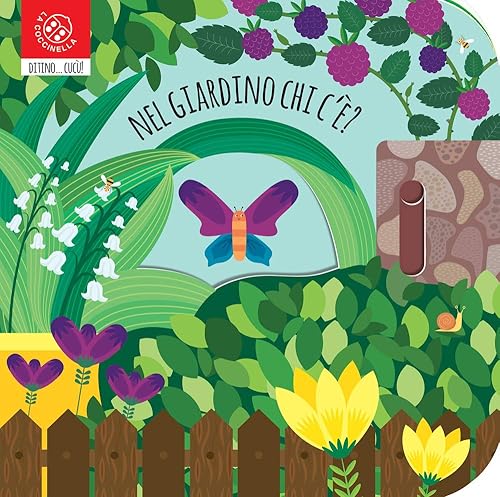 Nel giardino chi c'è? Ediz. a colori
