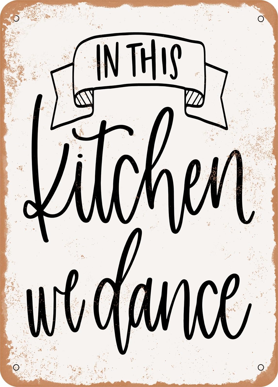 Metal Sign - In This Kitchen We Dance - 4 - Vintage Rusty Look home decor