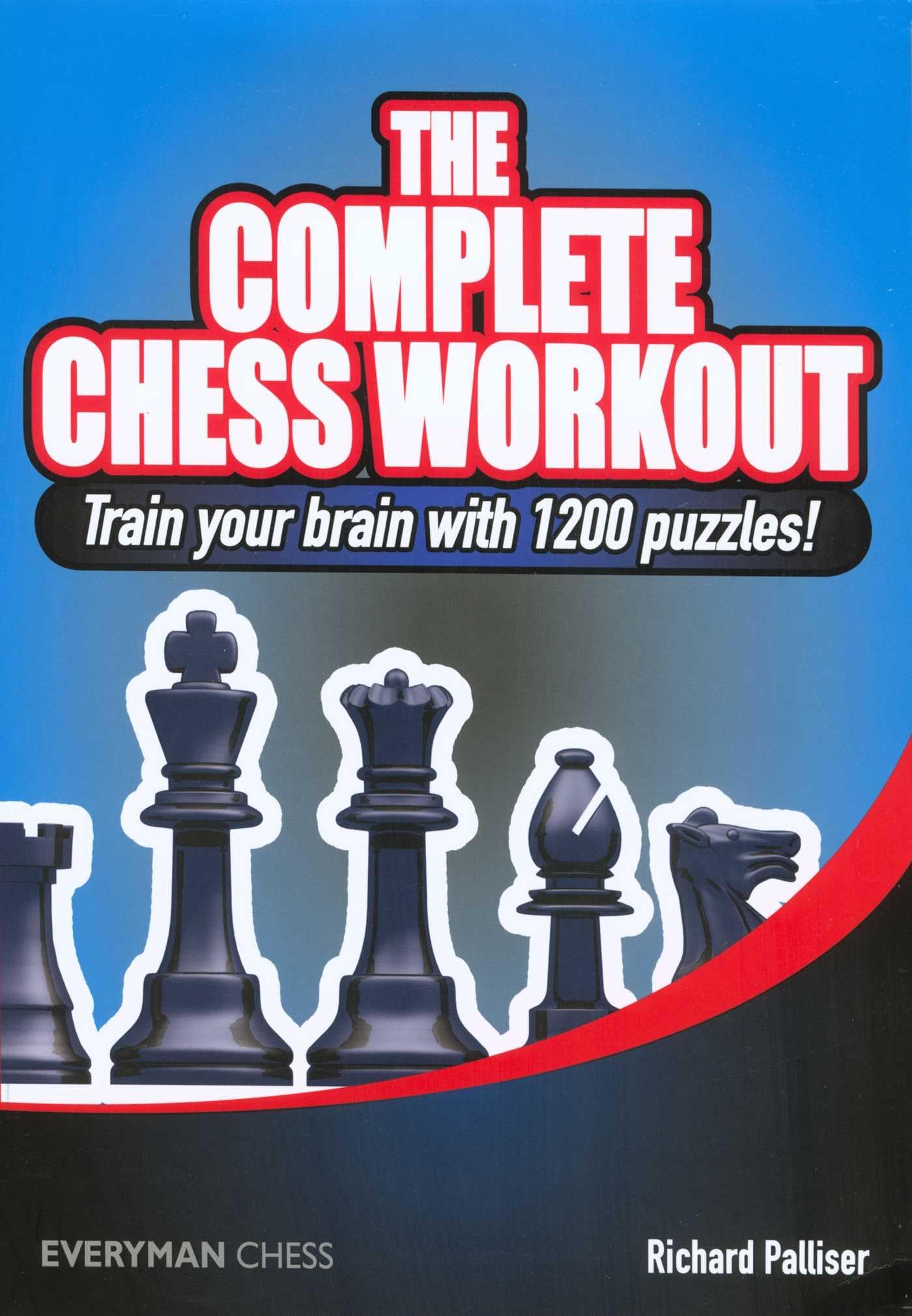The Complete Chess Workout : Train Your Brain with 1200 Puzzles!