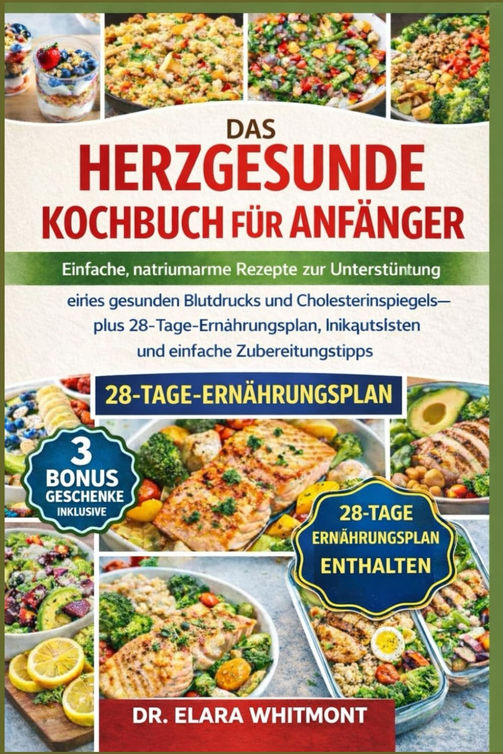 DAS HERZGESUNDE KOCHBUCH FÜR ANFÄNGER: Einfache, natriumarme Rezepte zur Unterstützung eines gesunden Blutdrucks und Cholesterinspiegels – plus ... Einkaufslisten und einfache Zubereitungstipps