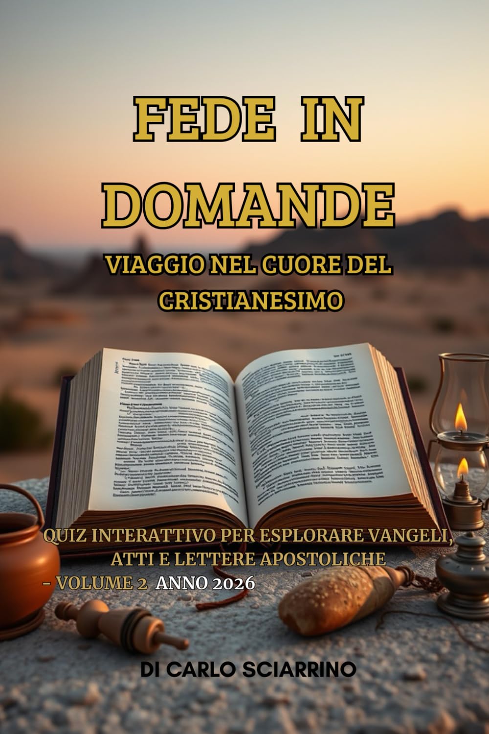 Fede in Domande: Viaggio nel Cuore del Cristianesimo: Quiz Interattivo per Esplorare Vangeli, Atti e Lettere Apostoliche - Volume 2