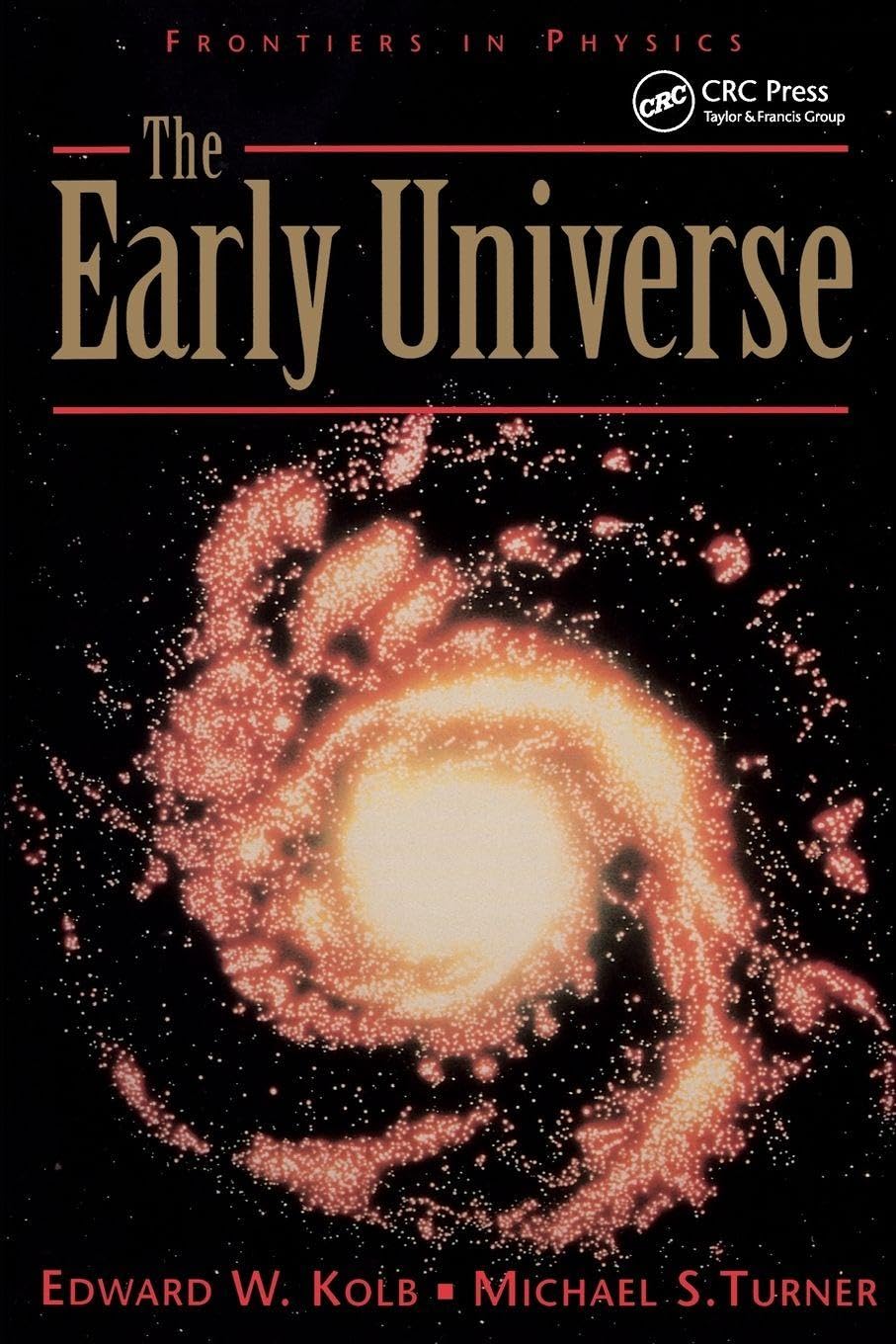 The Early Universe (Frontiers in Physics)      1st Edition