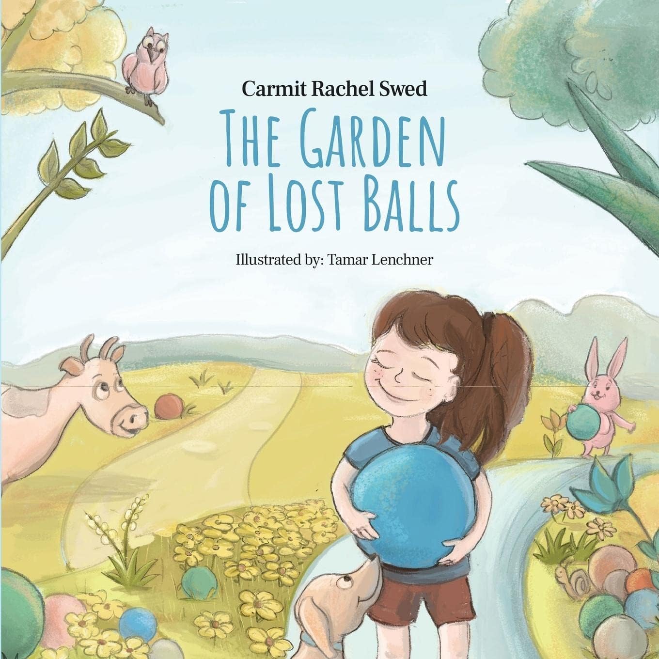 The Garden of Lost Balls: A Children's Picture Book That Helps Kids Cope With Losing a Beloved Item, Pet, or a Person-in a Sensitive, Gentle, and Moving Way