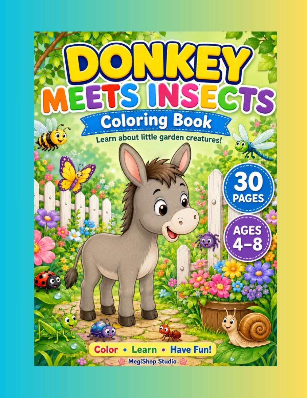 Donkey Meets Insects: A Fun Coloring Book for Kids Ages 4-8 to Learn About Little Garden Creatures