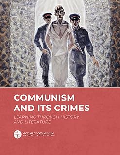 Communism and Its Crimes: Learning Through History and Literature