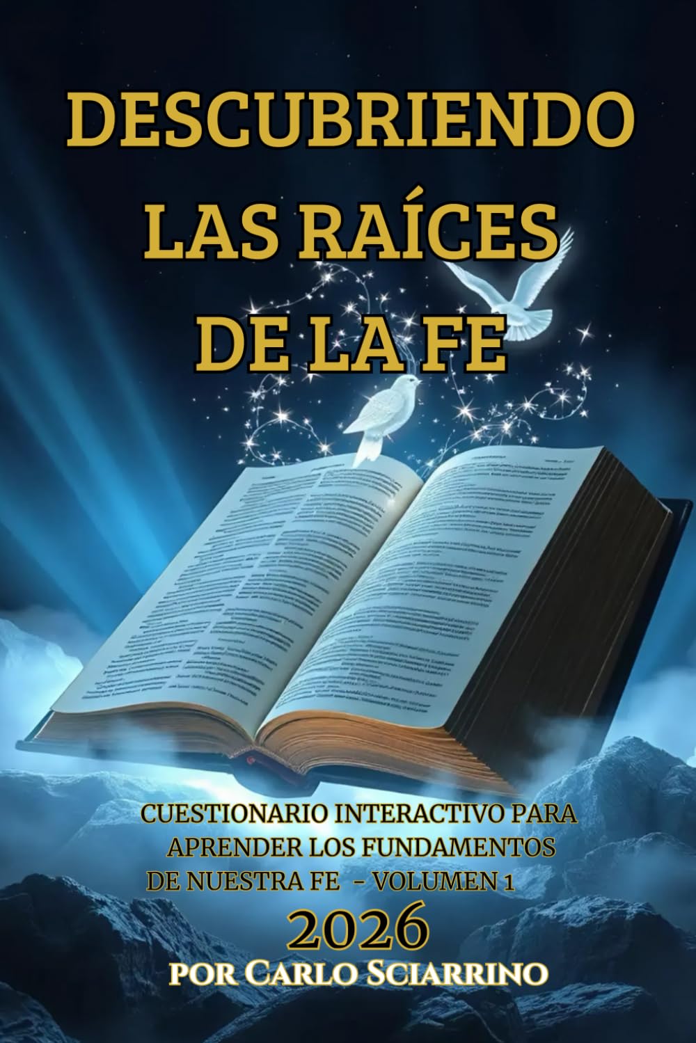 DESCUBRIENDO LAS RAÍCES DE LA FE: Un quiz interactivo para conocer el Antiguo Testamento: De los Orígenes a la Ley de Dios - volumen 1