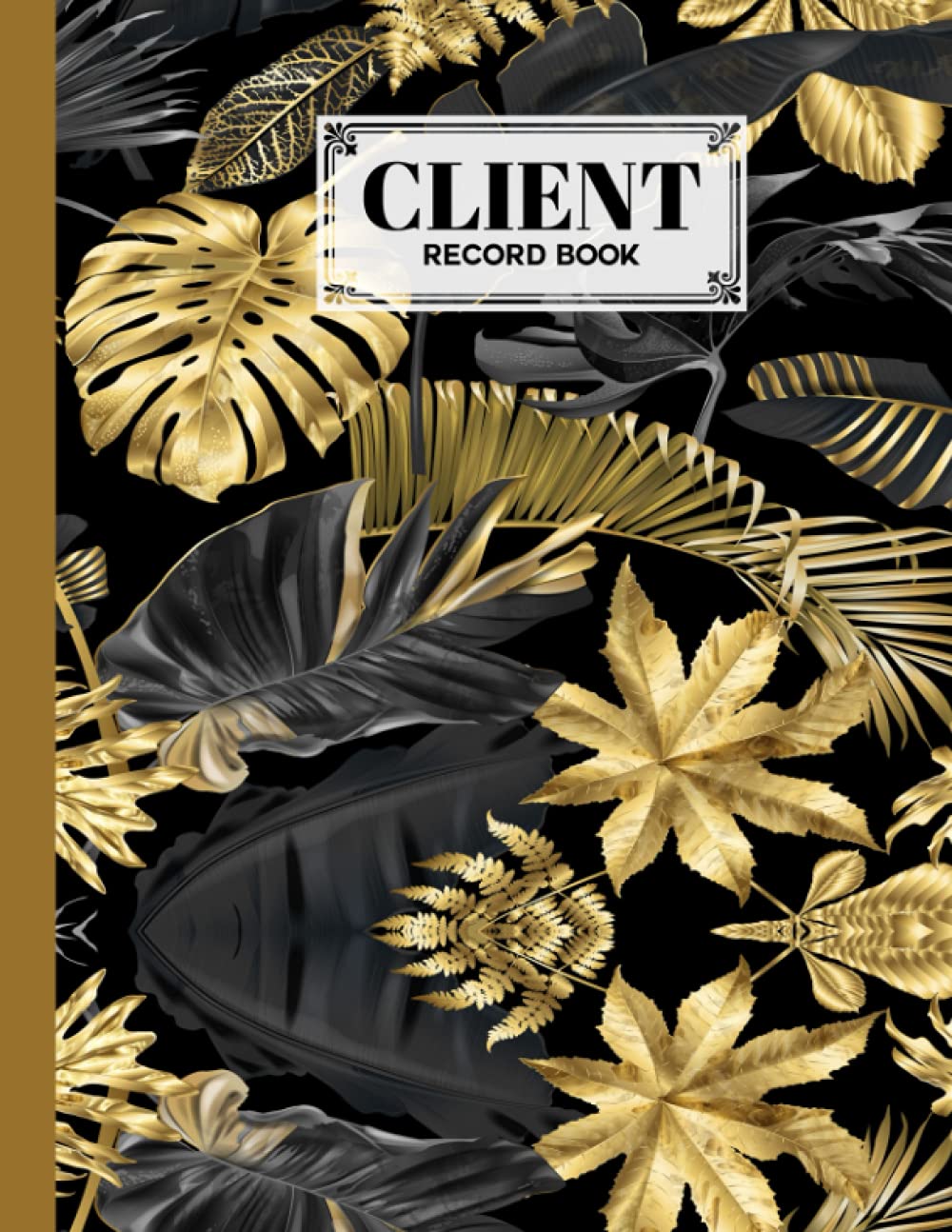 Client Record Book: Tropical Leaves Cover Client Record Book | Personal Client Record Book Customer Information Tracker, 120 Pages, Size 8.5" x 11" by Willi Ruf