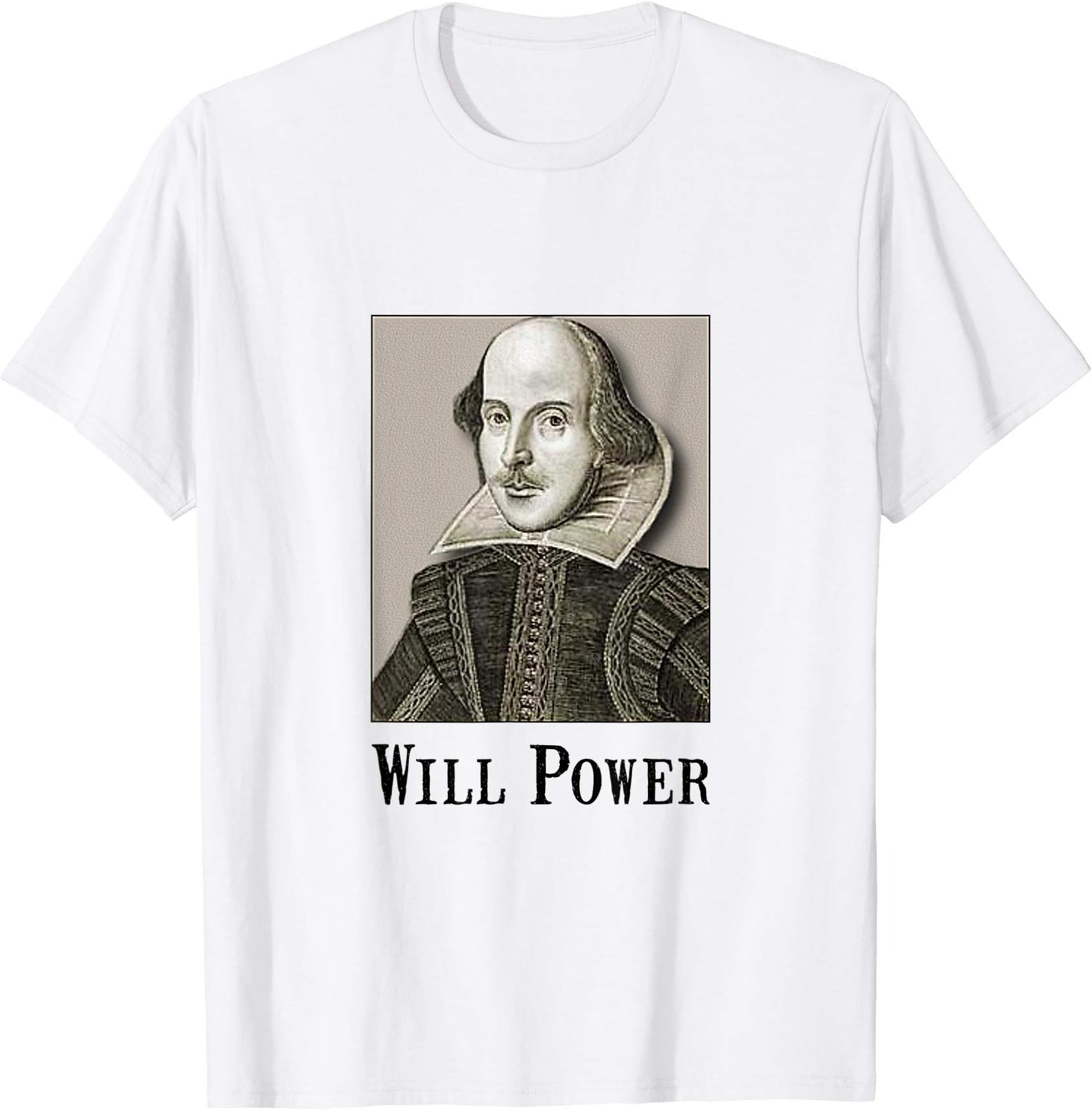 Spot Of TeesWill Power Shakespeare Funny T-Shirt T-Shirt