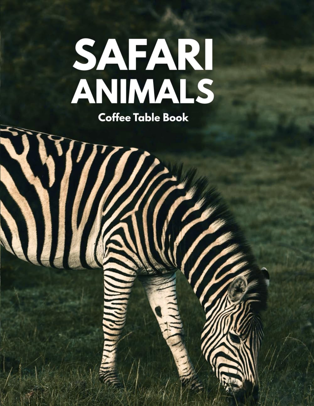 Safari Animals: A Coffee Table Book of Africa, Experiencing the Greatest Visual Journey and Escaping into the Wildlife