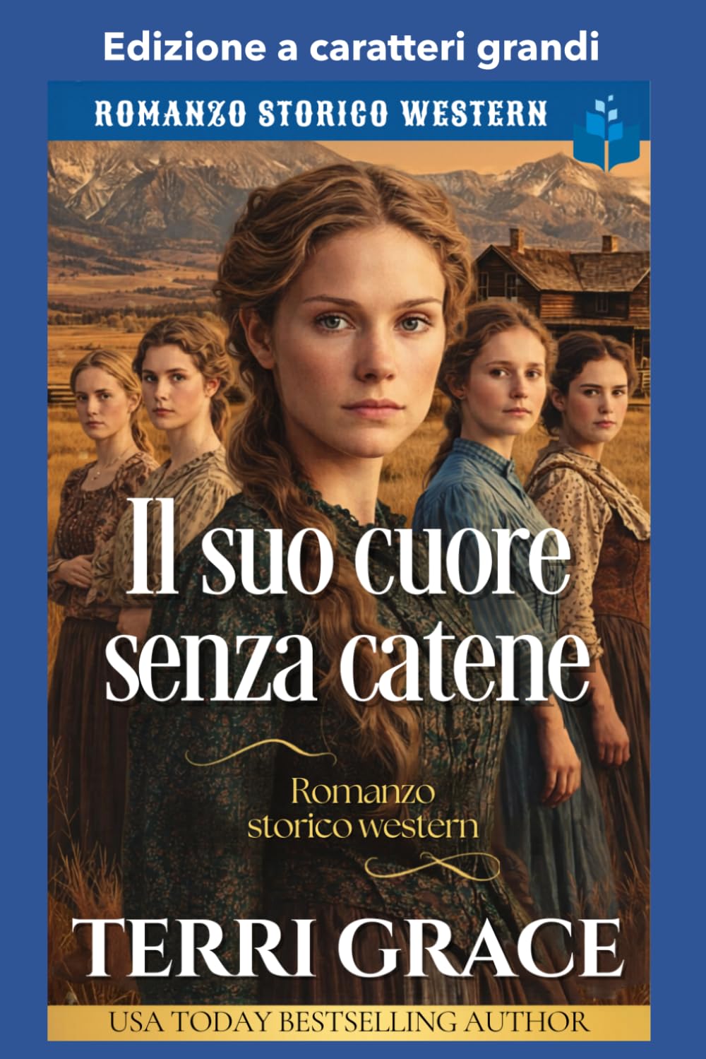 Il suo cuore senza catene: Edizione a caratteri grandi (Le Donne di Sunray Ranch Edizione a caratteri grandi)
