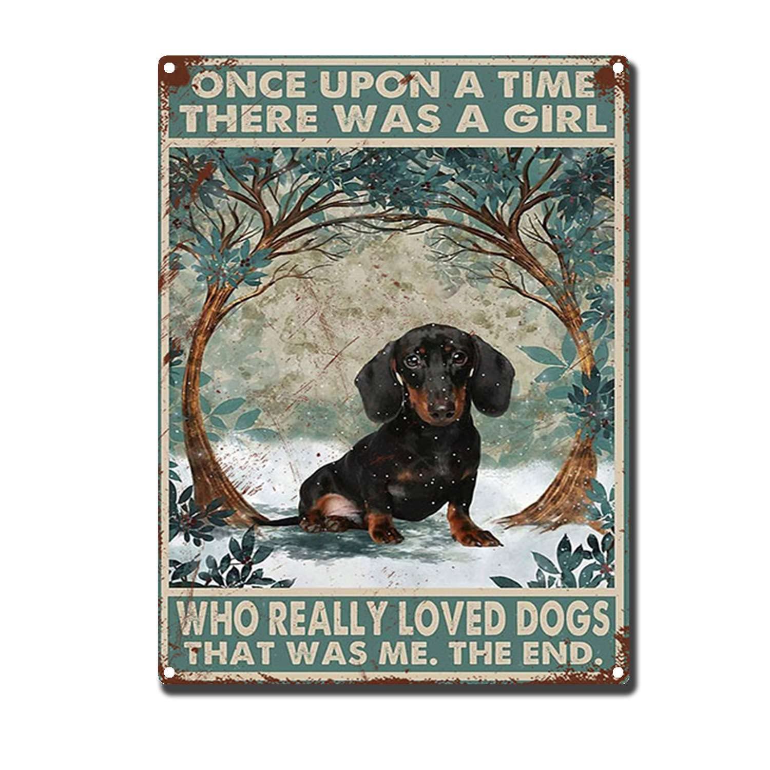 HYCLAM Vintagemetal SignOnce Upon A Time There was A Girl Who Really Loved Dogs Dachshund Interesting Bar Indoor and Outdoor Walls Decorated with Men S Gifts 12x16inch-Tin Sign